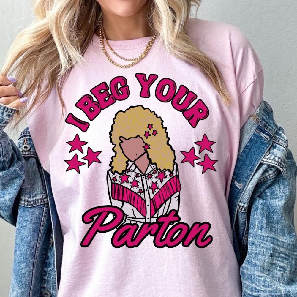 I Beg Your Parton Graphic Tee